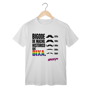 Nome do produto Camiseta Bigode de macho. Histórico de bixa