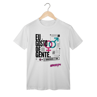 Nome do produto Camiseta Eu gosto de gente. A burocracia é sua