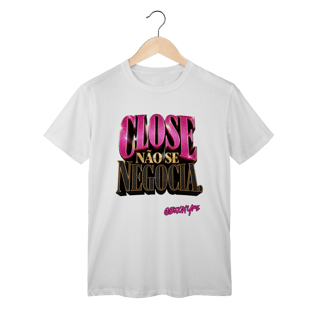 Nome do produto Camiseta Close não se negocia