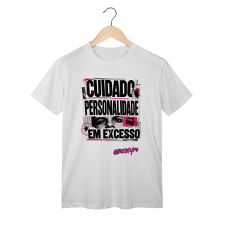 Nome do produto Camiseta Cuidado: personalidade em excesso