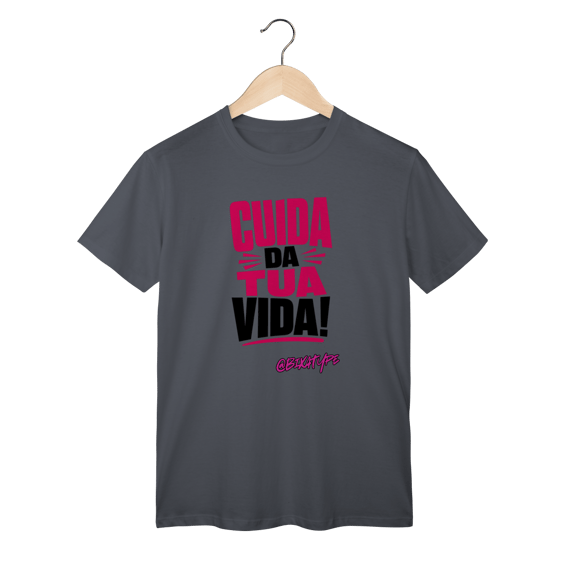 Camiseta Cuida da tua vida