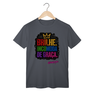 Nome do produto Camiseta Brilhe. Incomoda de graça