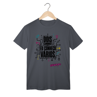 Nome do produto Camiseta Dois caminhos? Eu conheço vários