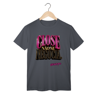 Nome do produto Camiseta Close não se negocia