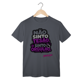 Nome do produto Camiseta Não Sinto Tesão. Sinto Orgulho.