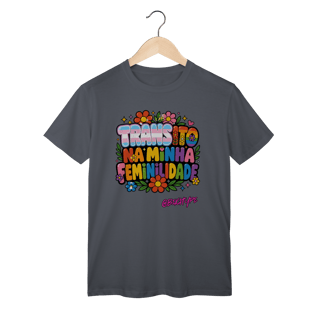 Nome do produto Camiseta Transito na minha feminilidade