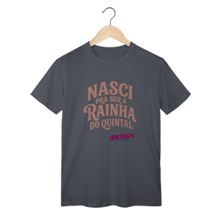Nome do produto Camiseta Nasci pra ser a rainha do quintal