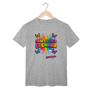 Nome do produto Camiseta Minha existência é feminina