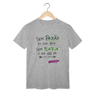 Nome do produto Camiseta Sem Plateia É Que Não Dá