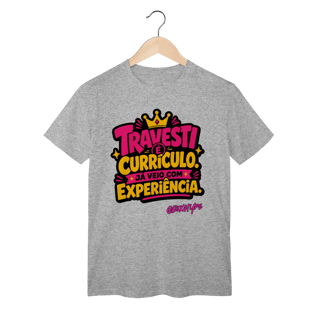 Nome do produto Camiseta Travesti é Currículo. Já Veio com Experiência.