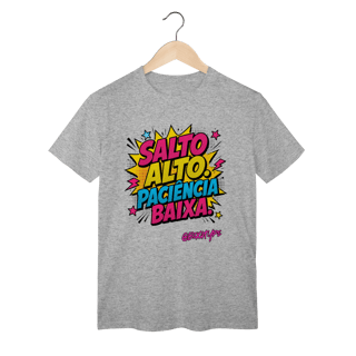 Nome do produto Camiseta Salto Alto. Paciência baixa.