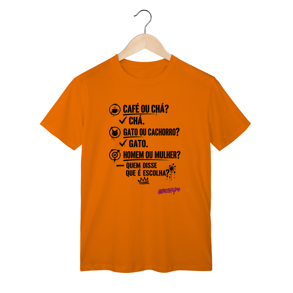 Camiseta Quem disse que é escolha?