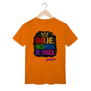 Nome do produto Camiseta Brilhe. Incomoda de graça