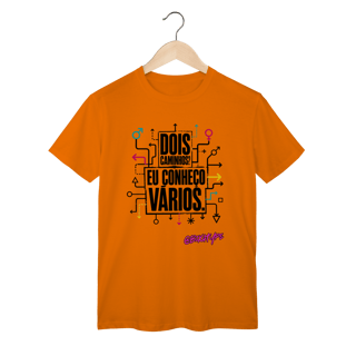 Nome do produto Camiseta Dois caminhos? Eu conheço vários