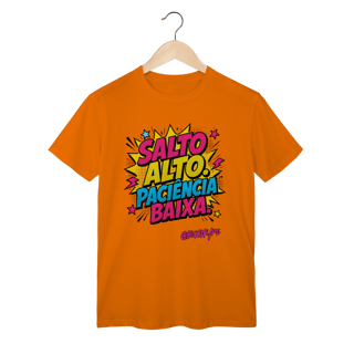 Nome do produto Camiseta Salto Alto. Paciência baixa.