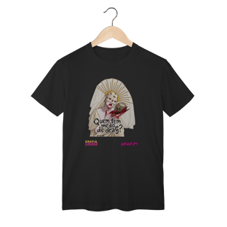 Nome do produto Camiseta Quem tem medo de drag?