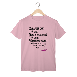 Nome do produto Camiseta Quem disse que é escolha?