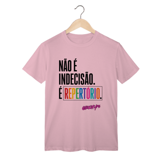 Nome do produto Camiseta Não é indecisão, é repertório