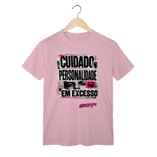 Nome do produto Camiseta Cuidado: personalidade em excesso