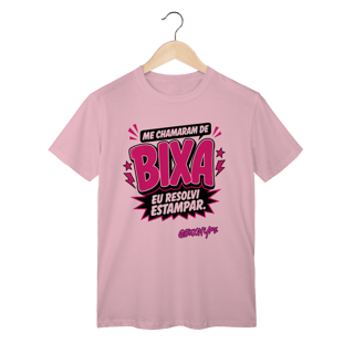 Nome do produto Camiseta Me chamaram de Bixa. Eu resolvi estampar.