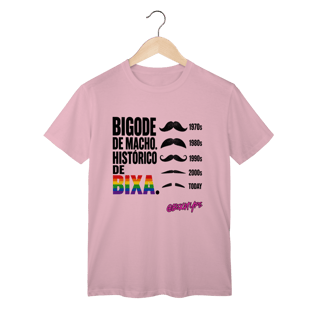 Nome do produto Camiseta Bigode de macho. Histórico de bixa