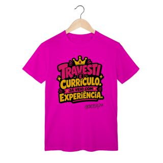 Nome do produto Camiseta Travesti é Currículo. Já Veio com Experiência.