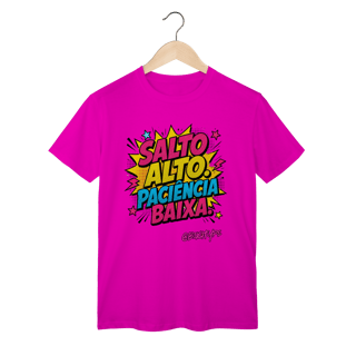 Nome do produto Camiseta Salto Alto. Paciência baixa.