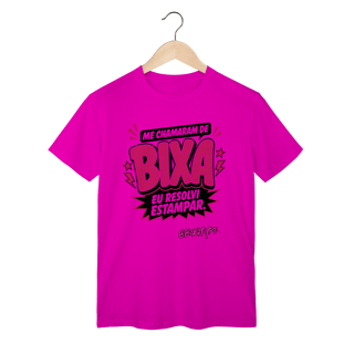 Nome do produto Camiseta Me chamaram de Bixa. Eu resolvi estampar.