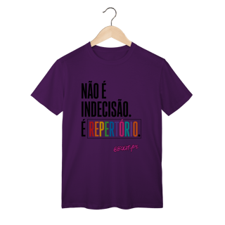 Nome do produto Camiseta Não é indecisão, é repertório