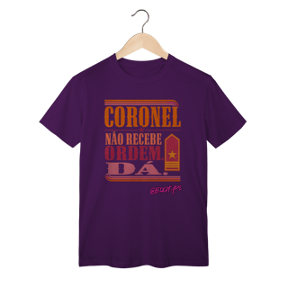 Nome do produto Camiseta Coronel Não Recebe Ordem. Dá.