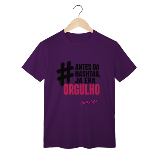 Nome do produto Camiseta Antes da hashtag, já era orgulho