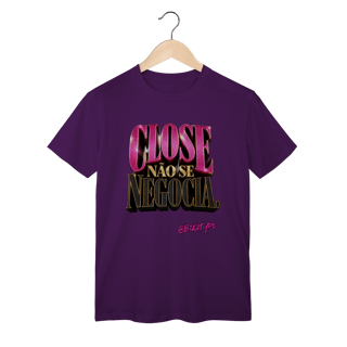 Nome do produto Camiseta Close não se negocia