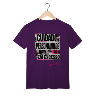 Nome do produto Camiseta Cuidado: personalidade em excesso