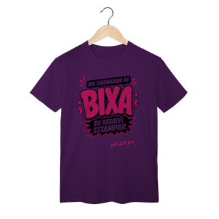 Nome do produto Camiseta Me chamaram de Bixa. Eu resolvi estampar.