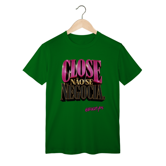 Camiseta Close não se negocia