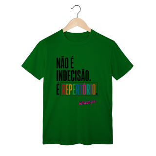Nome do produto Camiseta Não é indecisão, é repertório