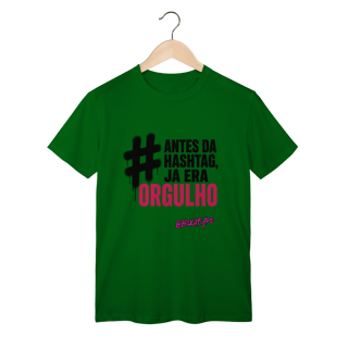 Nome do produto Camiseta Antes da hashtag, já era orgulho