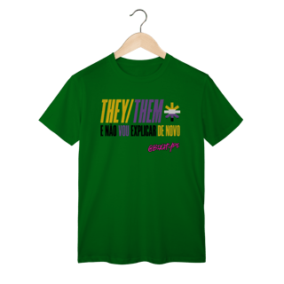 Nome do produto Camiseta They/Them e não vou explicar de novo