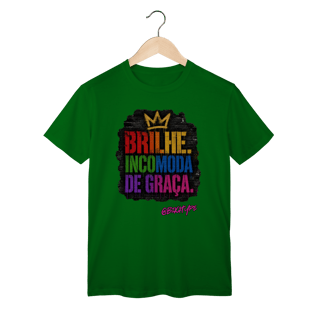 Nome do produto Camiseta Brilhe. Incomoda de graça
