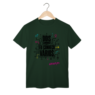 Camiseta Dois caminhos? Eu conheço vários