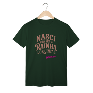 Nome do produto Camiseta Nasci pra ser a rainha do quintal