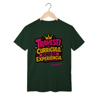 Nome do produto Camiseta Travesti é Currículo. Já Veio com Experiência.