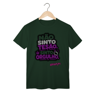 Nome do produto Camiseta Não Sinto Tesão. Sinto Orgulho.