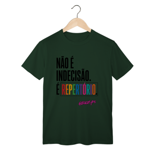 Nome do produto Camiseta Não é indecisão, é repertório