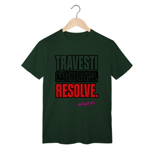 Nome do produto Camiseta Travesti não improvisa. Resolve.