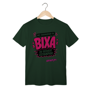 Nome do produto Camiseta Me chamaram de Bixa. Eu resolvi estampar.