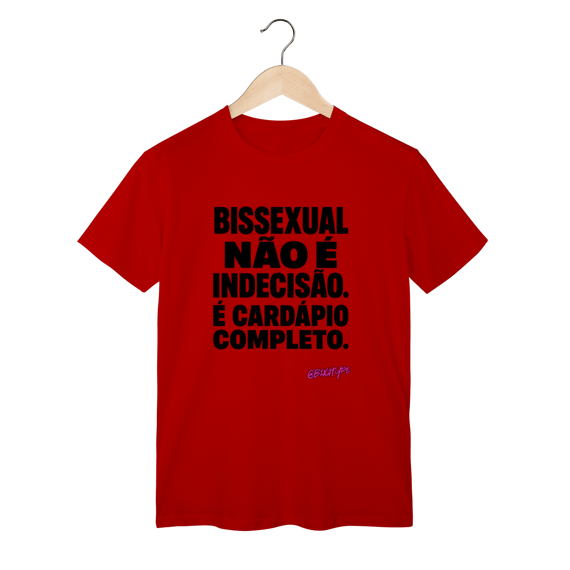 Camiseta Bissexual não é indecisão
