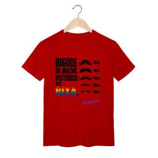 Nome do produto Camiseta Bigode de macho. Histórico de bixa