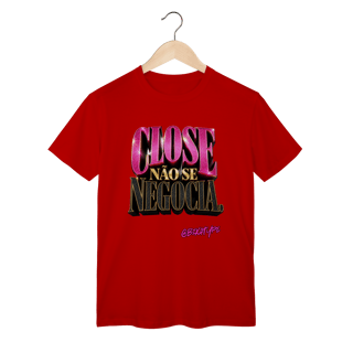 Nome do produto Camiseta Close não se negocia