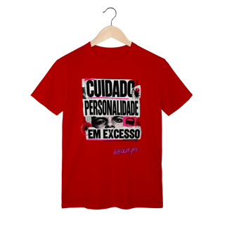 Nome do produto Camiseta Cuidado: personalidade em excesso